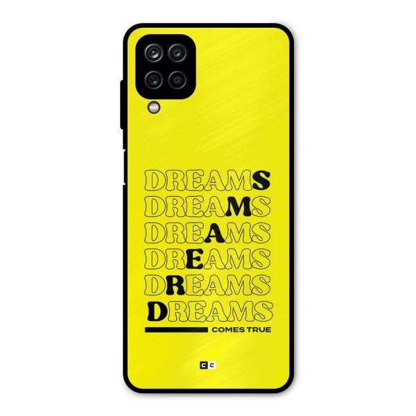 Dreams Comes True Metal Back Case for Galaxy A12