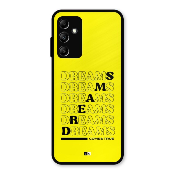 Dreams Comes True Metal Back Case for Galaxy A14 5G