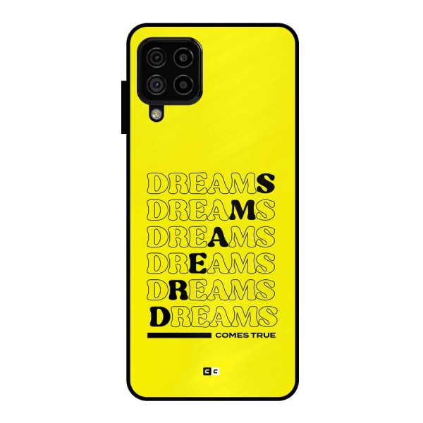 Dreams Comes True Metal Back Case for Galaxy A22 4G