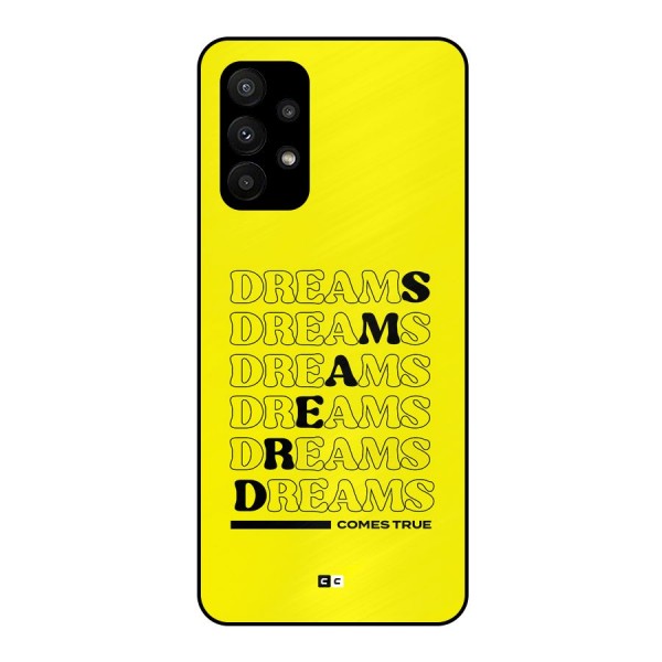 Dreams Comes True Metal Back Case for Galaxy A23