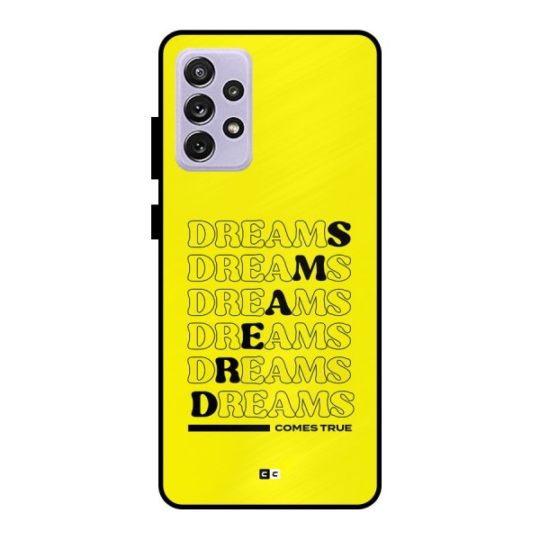 Dreams Comes True Metal Back Case for Galaxy A72