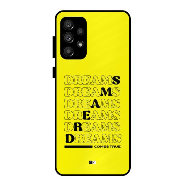 Dreams Comes True Metal Back Case for Galaxy A73 5G