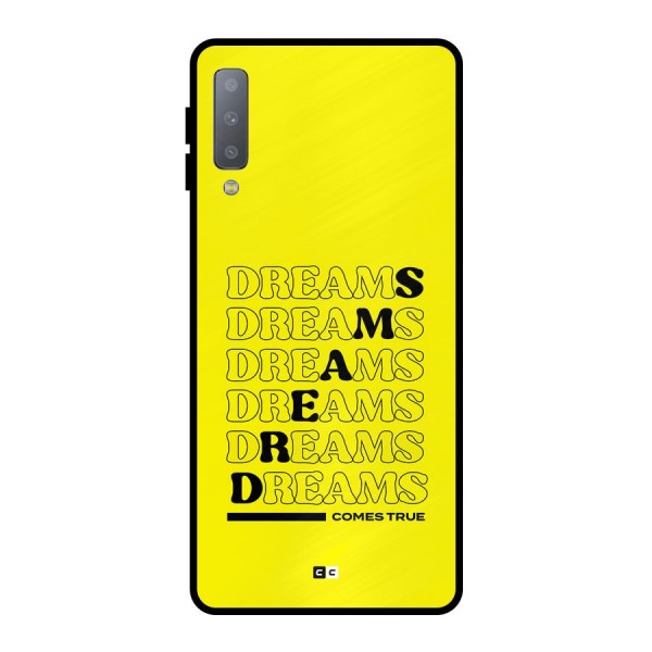 Dreams Comes True Metal Back Case for Galaxy A7 (2018)