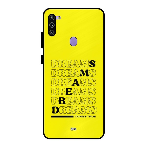 Dreams Comes True Metal Back Case for Galaxy M11