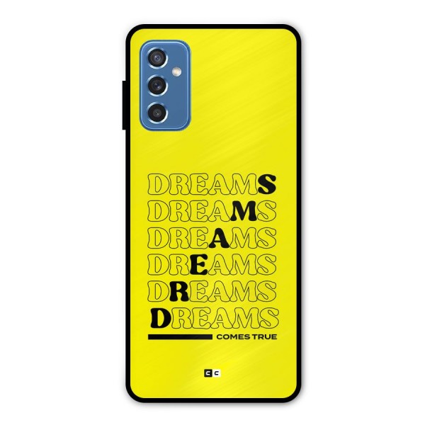 Dreams Comes True Metal Back Case for Galaxy M52 5G