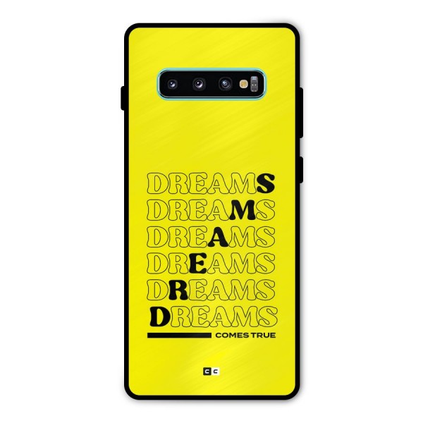 Dreams Comes True Metal Back Case for Galaxy S10 Plus