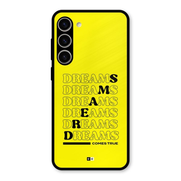 Dreams Comes True Metal Back Case for Galaxy S23 Plus