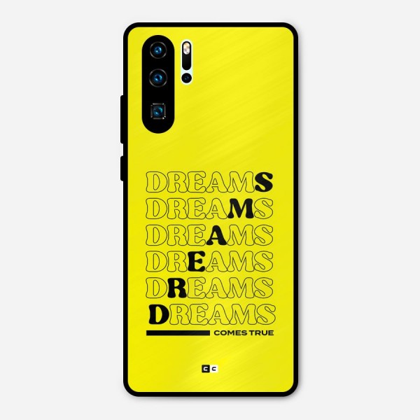 Dreams Comes True Metal Back Case for Huawei P30 Pro