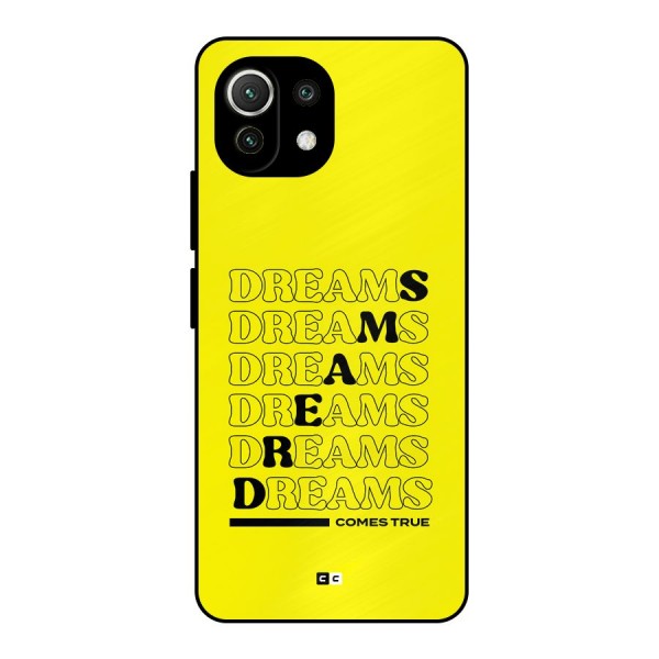 Dreams Comes True Metal Back Case for Mi 11 Lite