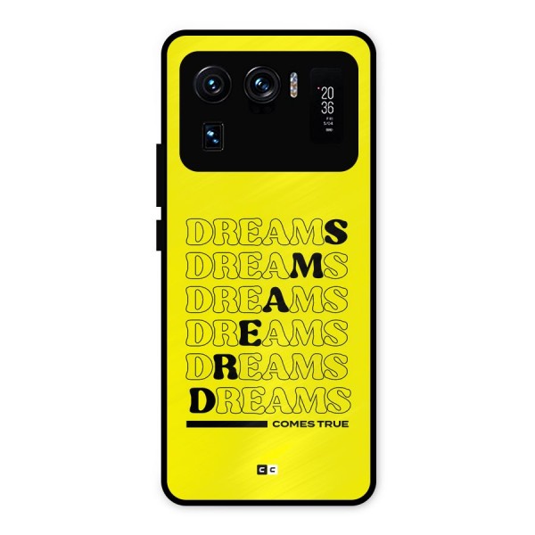 Dreams Comes True Metal Back Case for Mi 11 Ultra