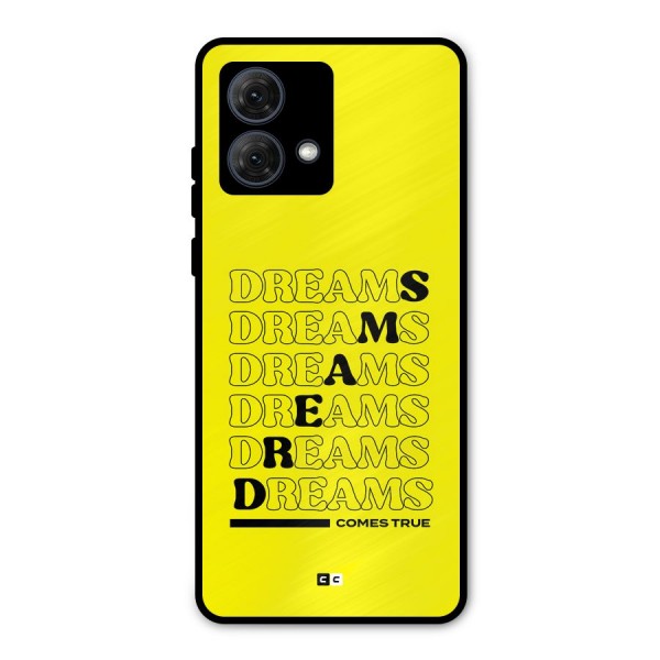 Dreams Comes True Metal Back Case for Moto G84