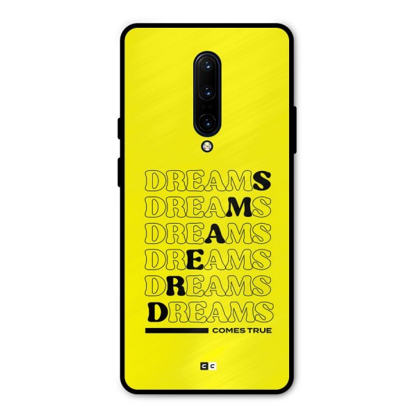 Dreams Comes True Metal Back Case for OnePlus 7 Pro