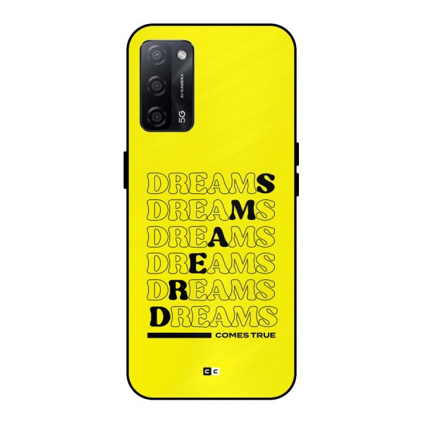 Dreams Comes True Metal Back Case for Oppo A53s 5G