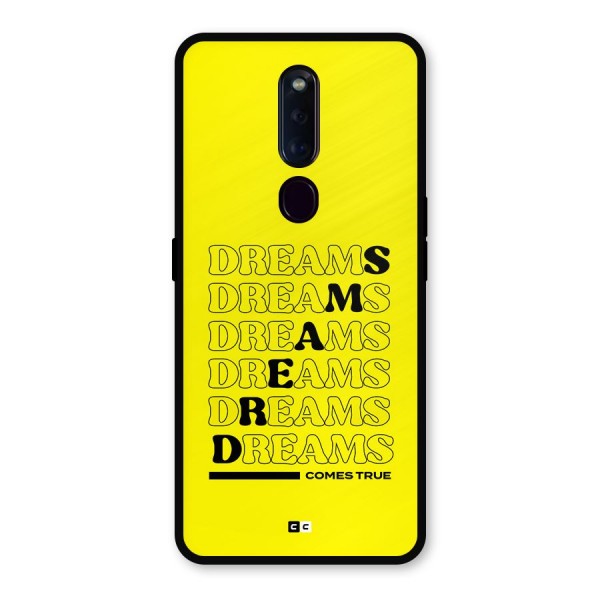 Dreams Comes True Metal Back Case for Oppo F11 Pro