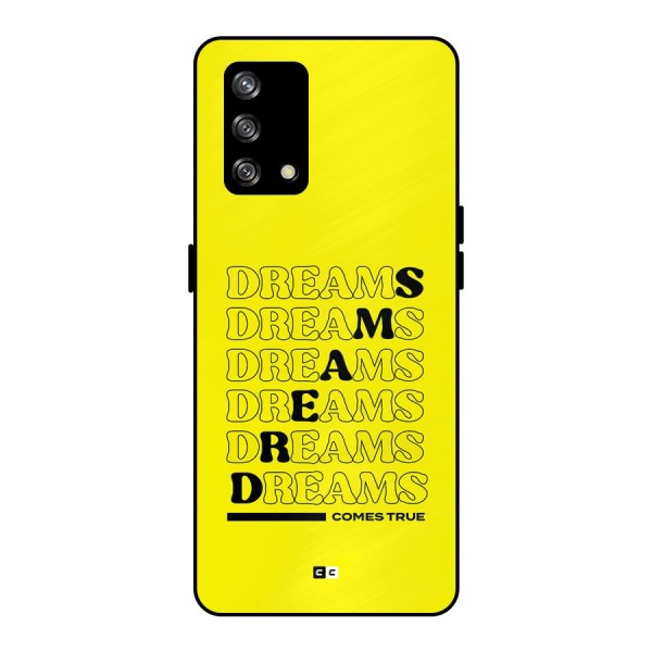 Dreams Comes True Metal Back Case for Oppo F19