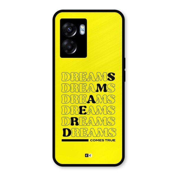 Dreams Comes True Metal Back Case for Oppo K10 (5G)