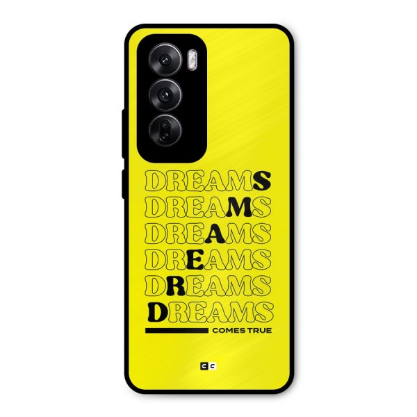 Dreams Comes True Metal Back Case for Oppo Reno12