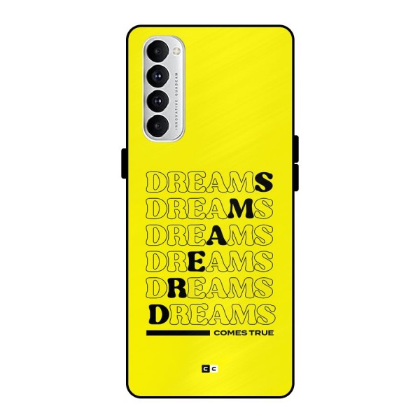 Dreams Comes True Metal Back Case for Oppo Reno4 Pro