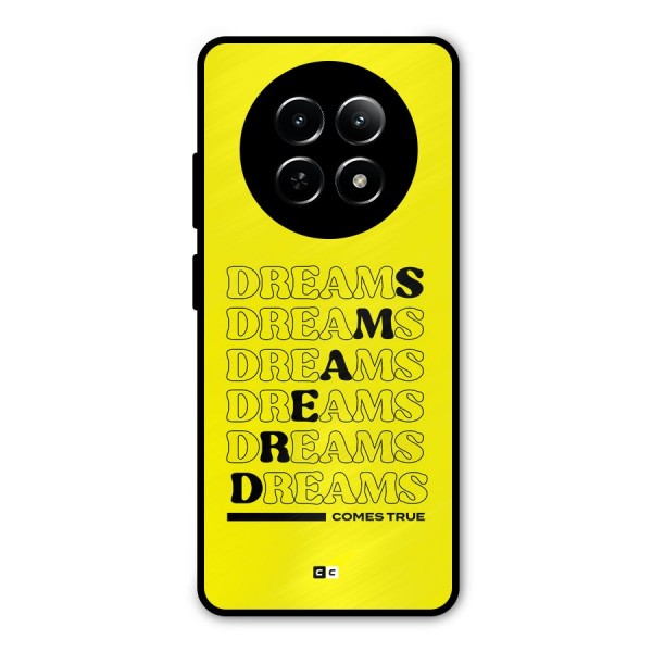 Dreams Comes True Metal Back Case for Realme 12 5G