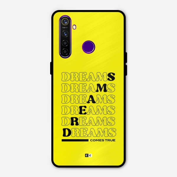 Dreams Comes True Metal Back Case for Realme 5 Pro