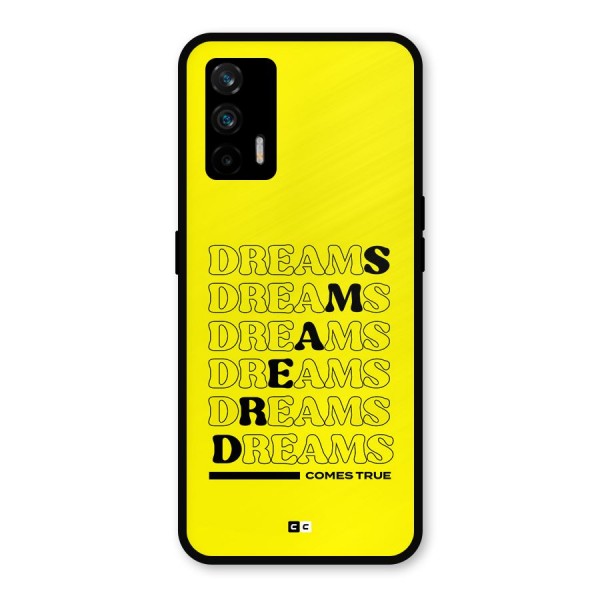 Dreams Comes True Metal Back Case for Realme GT 5G