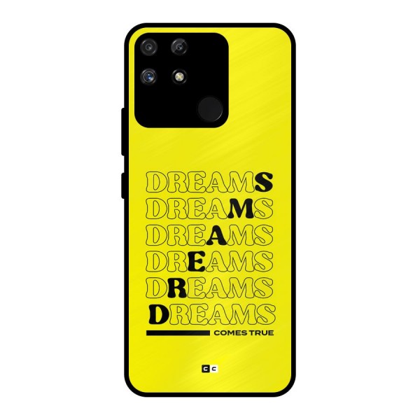 Dreams Comes True Metal Back Case for Realme Narzo 50A