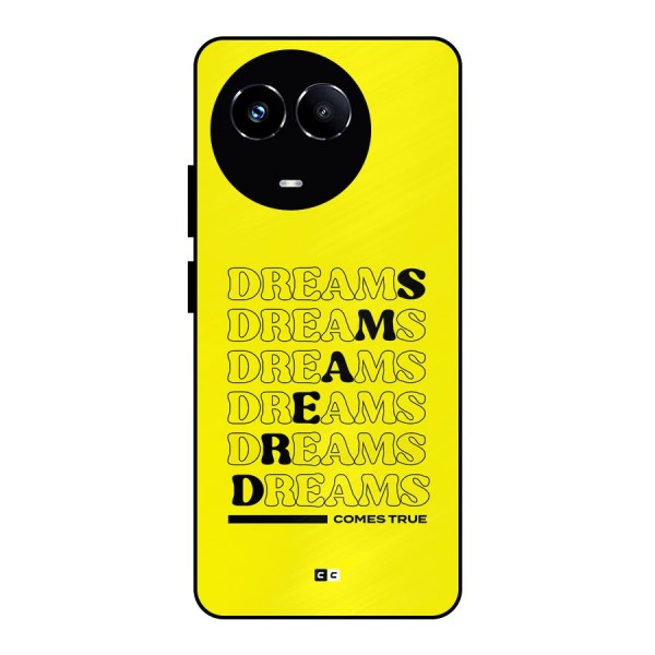 Dreams Comes True Metal Back Case for Realme Narzo 60X