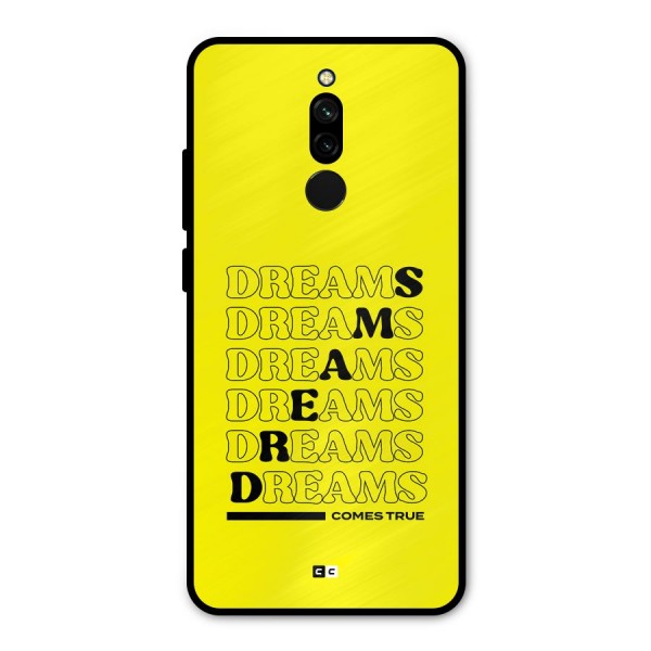 Dreams Comes True Metal Back Case for Redmi 8