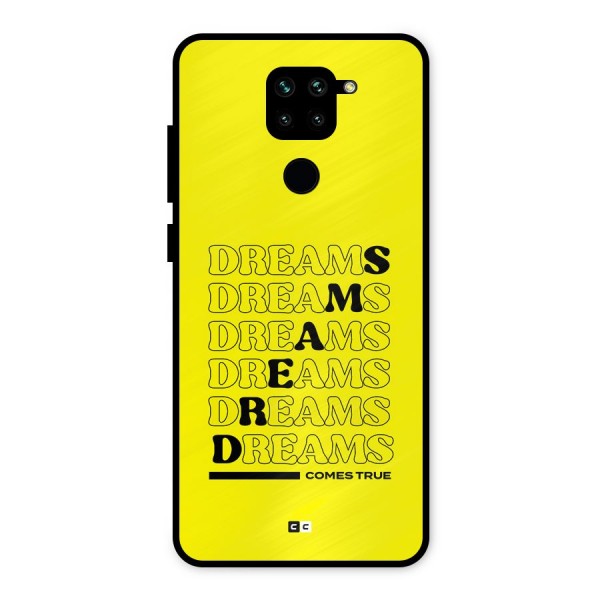 Dreams Comes True Metal Back Case for Redmi Note 9