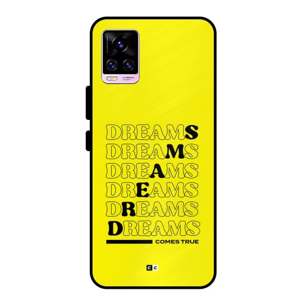 Dreams Comes True Metal Back Case for Vivo V20 Pro