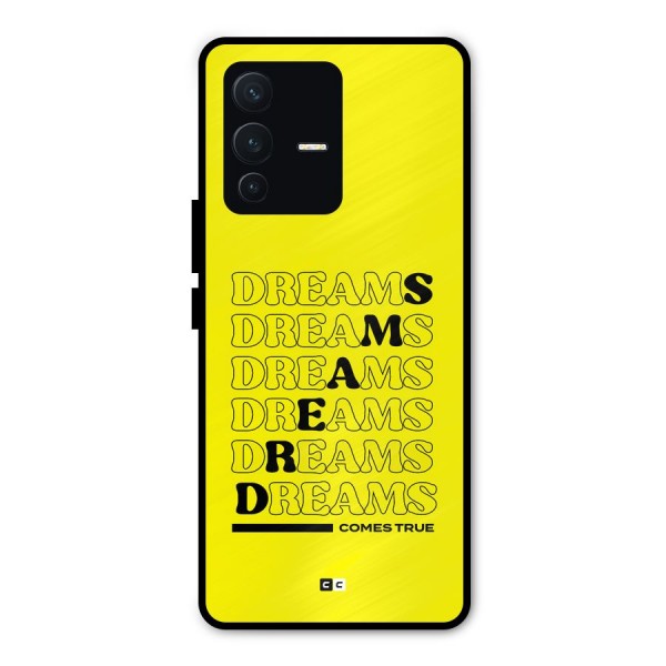 Dreams Comes True Metal Back Case for Vivo V23 Pro