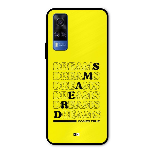 Dreams Comes True Metal Back Case for Vivo Y51A