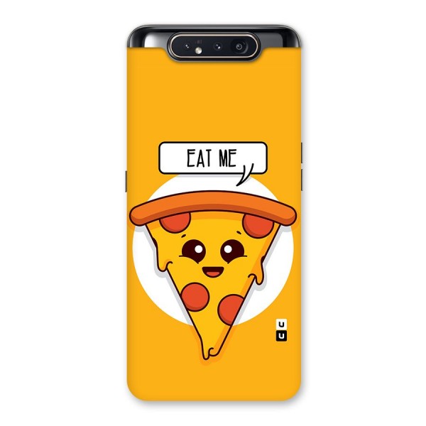 Eat Me Cute Pizza Slice Back Case for Galaxy A80