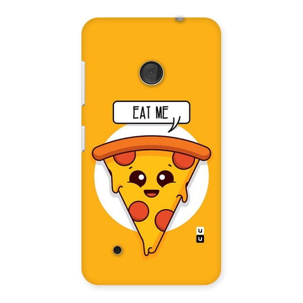 Eat Me Cute Pizza Slice Back Case for Lumia 530