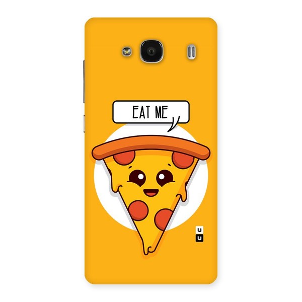 Eat Me Cute Pizza Slice Back Case for Redmi 2s