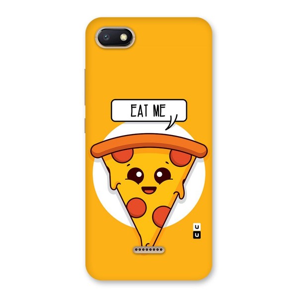 Eat Me Cute Pizza Slice Back Case for Redmi 6A