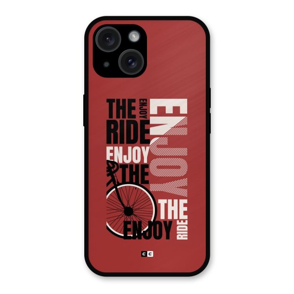 Enjoy The Ride Metal Back Case for iPhone 15