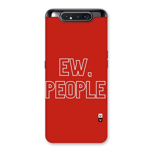 Ew People Back Case for Galaxy A80