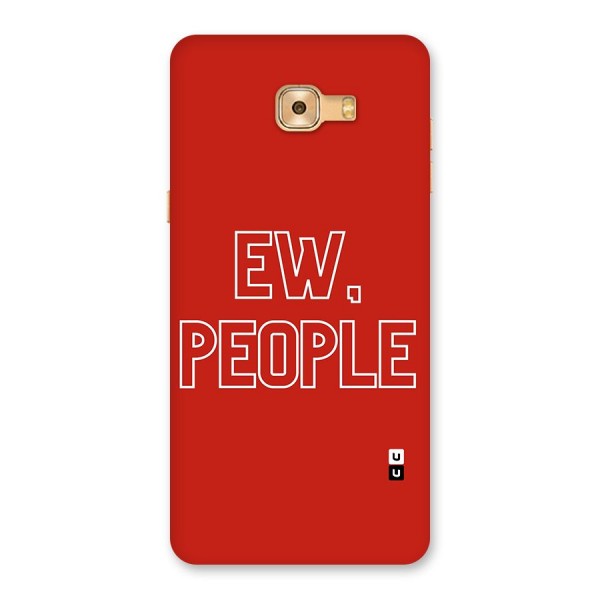 Ew People Back Case for Galaxy C9 Pro