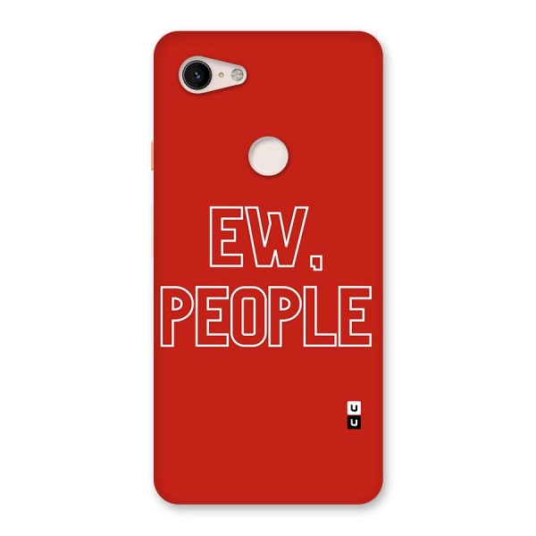 Ew People Back Case for Google Pixel 3 XL