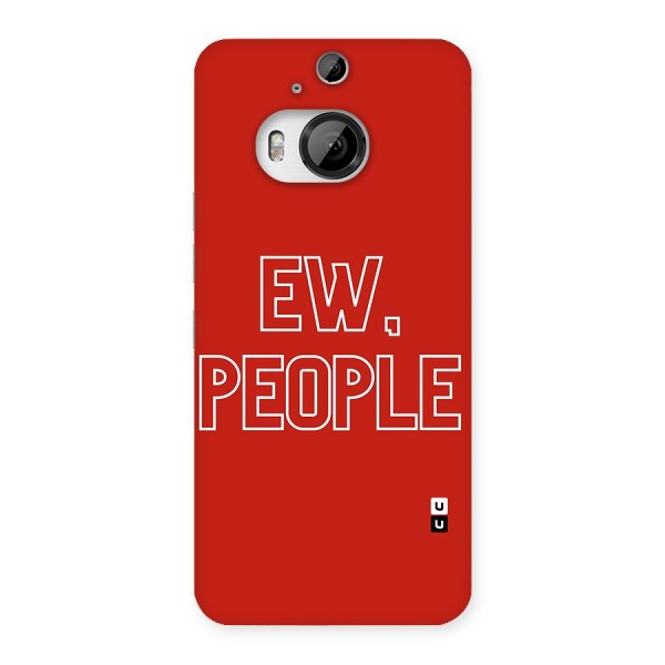 Ew People Back Case for HTC One M9 Plus