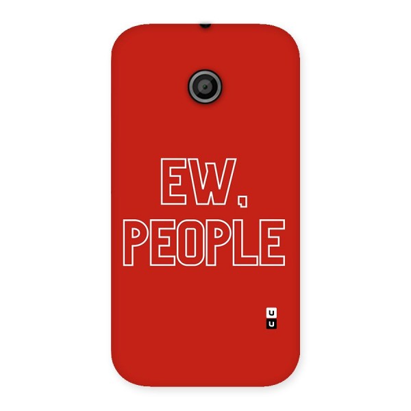 Ew People Back Case for Moto E