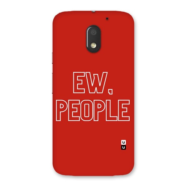 Ew People Back Case for Moto E3 Power