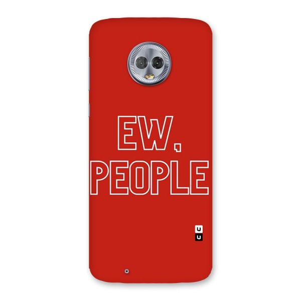 Ew People Back Case for Moto G6