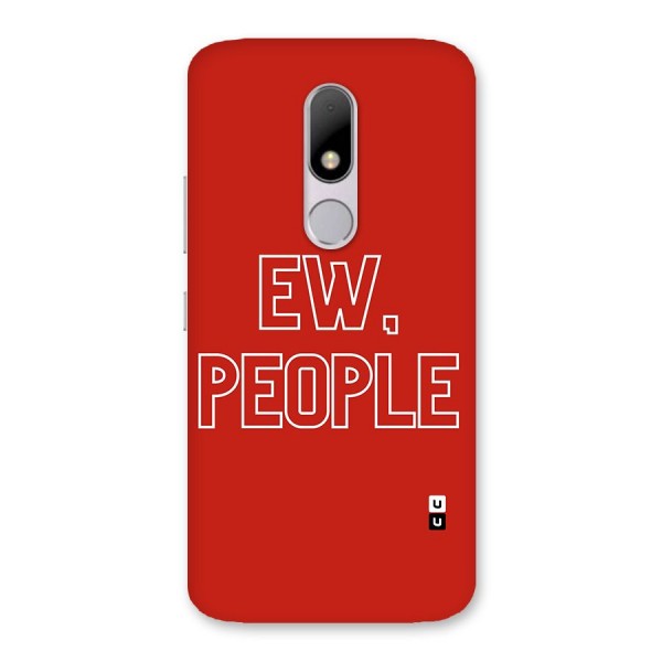 Ew People Back Case for Moto M