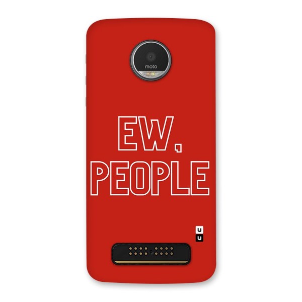 Ew People Back Case for Moto Z Play