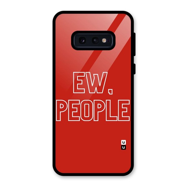 Ew People Glass Back Case for Galaxy S10e