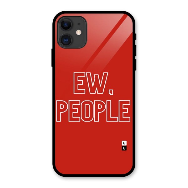 Ew People Glass Back Case for iPhone 11