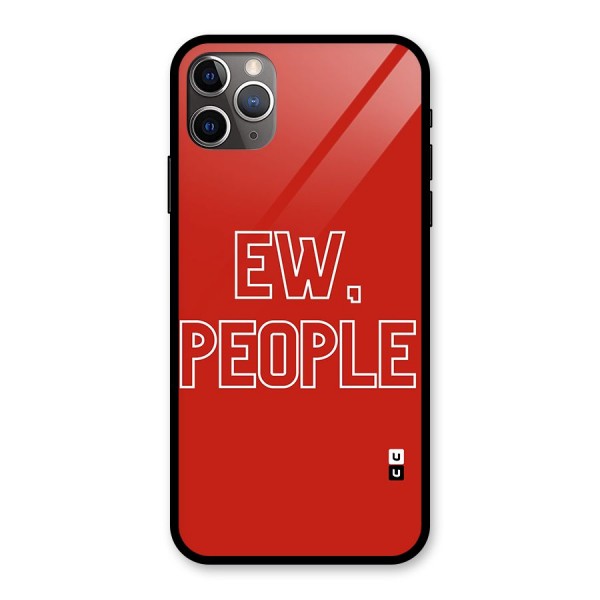 Ew People Glass Back Case for iPhone 11 Pro Max