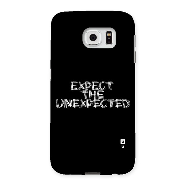 Expect The Unexpected Back Case for Samsung Galaxy S6